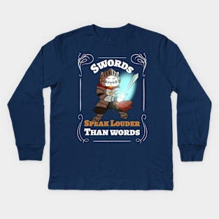 Swords Speak Louder Than Words Fantasy RPG Kids Long Sleeve T-Shirt